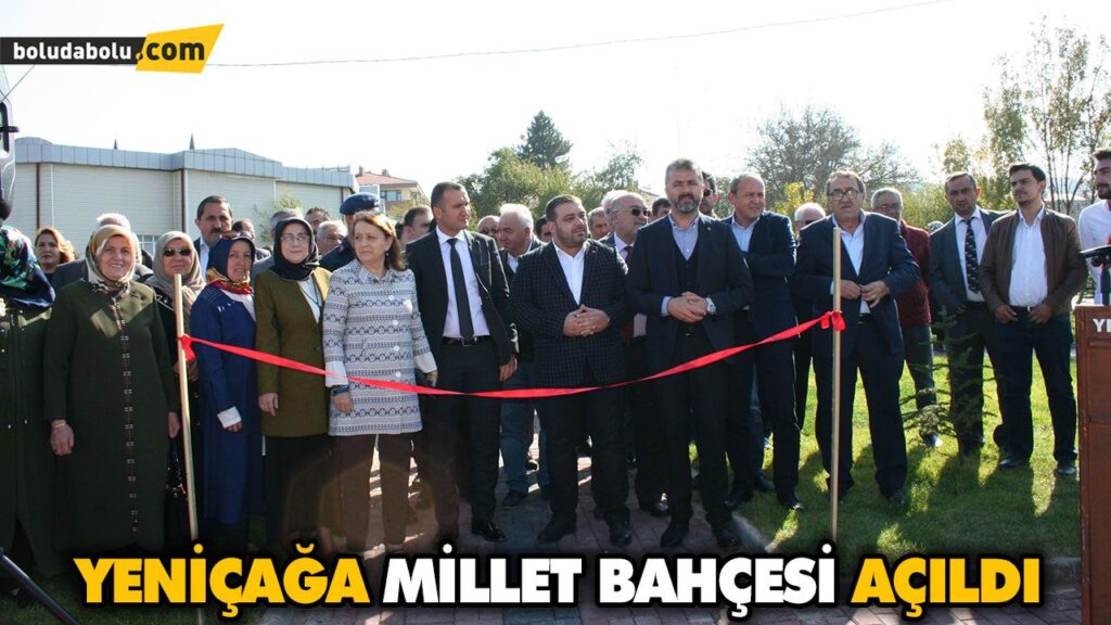 YENİÇAĞA MİLLET BAHÇESİ AÇILDI YENİÇAĞA MİLLET BAHÇESİ AÇILDI