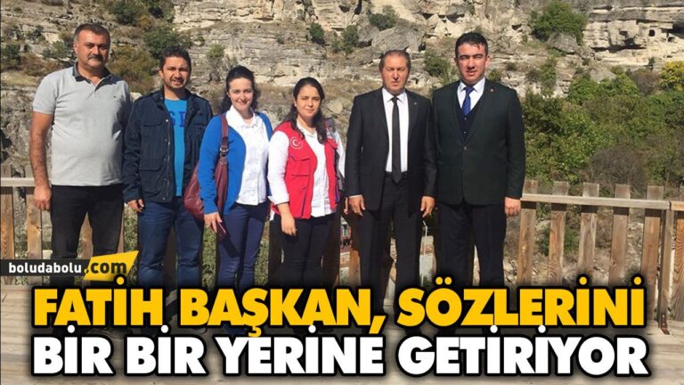 FATİH BAŞKAN, SÖZLERİNİ BİR BİR YERİNE GETİRİYOR