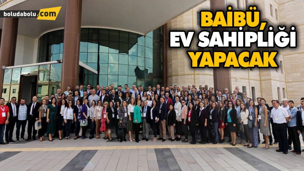 BAİBÜ, EV SAHİPLİĞİ YAPACAK