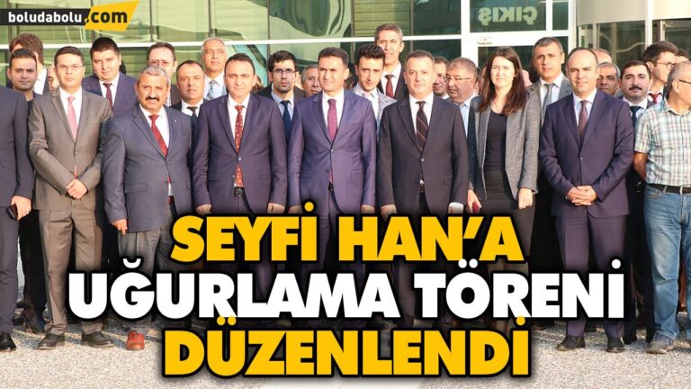 SEYFİ HAN’A UĞURLAMA TÖRENİ DÜZENLENDİ