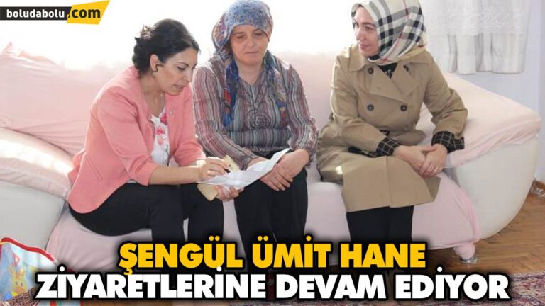 ŞENGÜL ÜMİT HANE ZİYARETLERİNE DEVAM EDİYOR