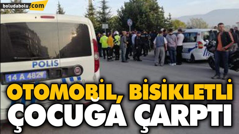 OTOMOBİL BİSİKLETLİ ÇOCUĞA ÇARPTI