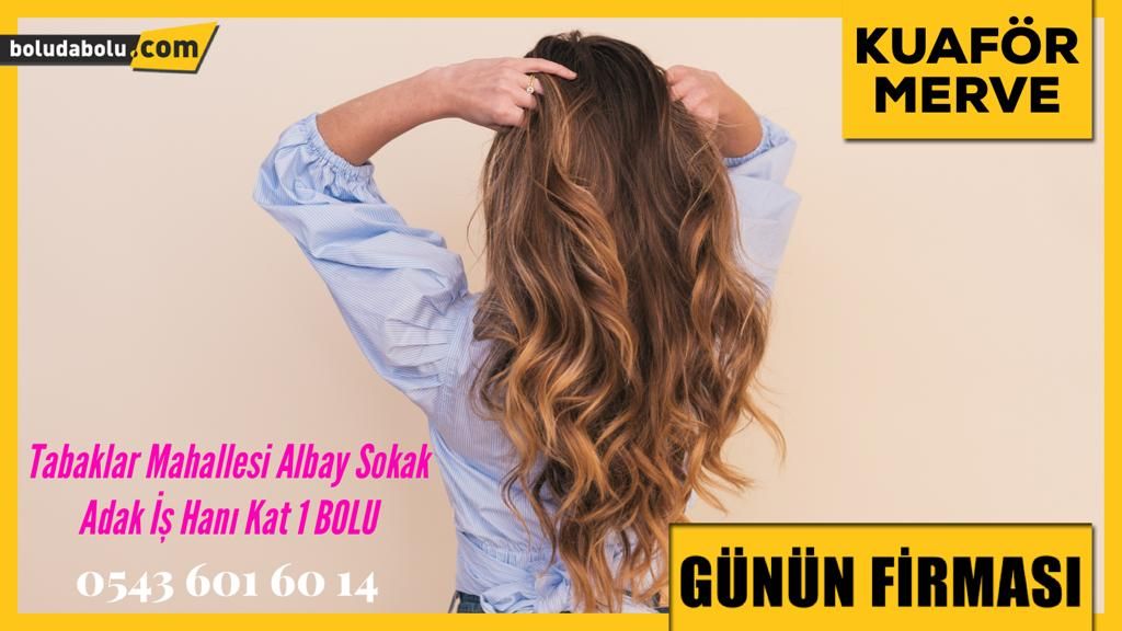 MERVE KUAFÖR GÜNÜN FİRMASI MERVE KUAFÖR GÜNÜN FİRMASI