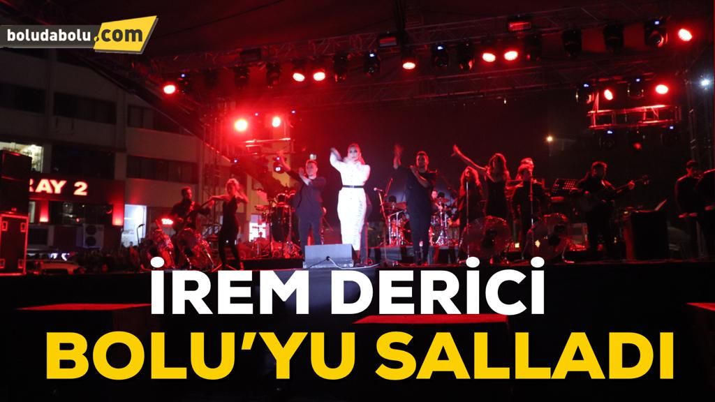 İREM DERİCİ BOLU’YU SALLADI İREM DERİCİ BOLU’YU SALLADI