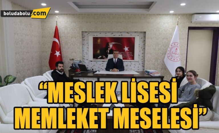 “MESLEK LİSESİ MEMLEKET MESELESİ”