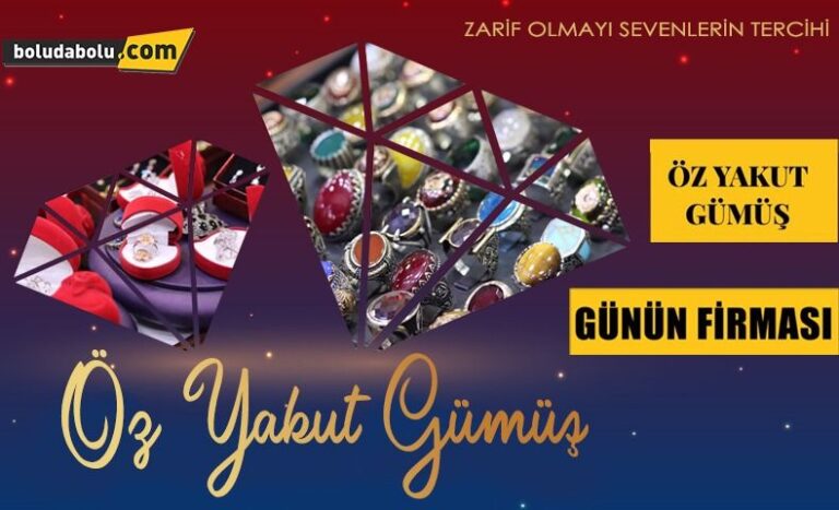 ÖZ YAKUT GÜMÜŞ GÜNÜN FİRMASI