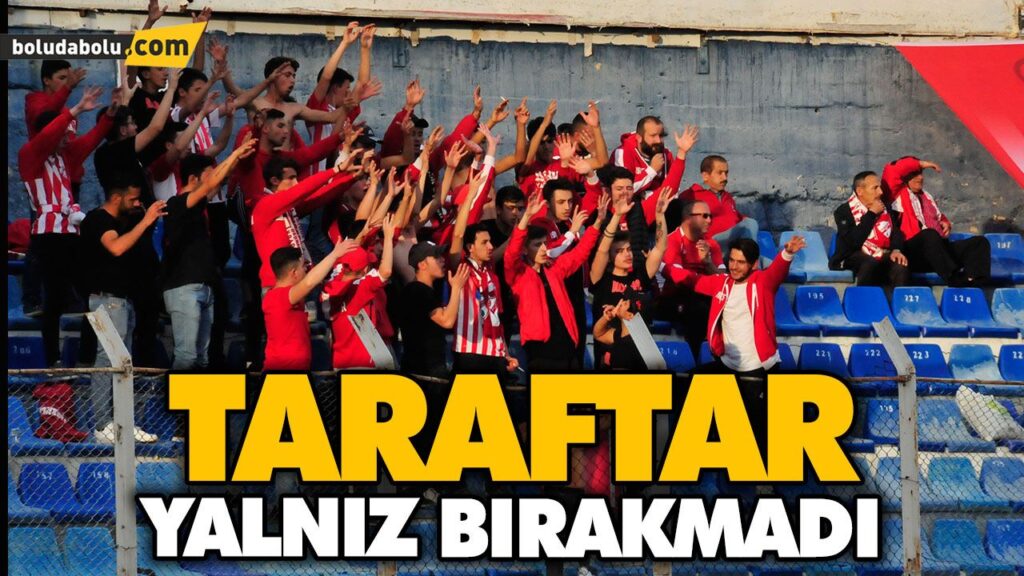 TARAFTAR YALNIZ BIRAKMADI TARAFTAR YALNIZ BIRAKMADI