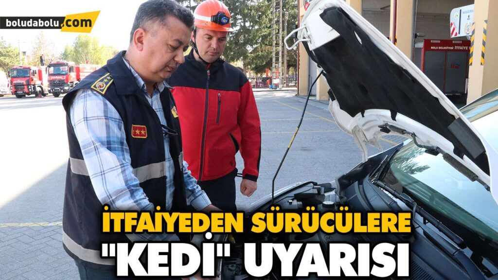 İTFAİYEDEN SÜRÜCÜLERE “KEDİ” UYARISI İTFAİYEDEN SÜRÜCÜLERE “KEDİ” UYARISI