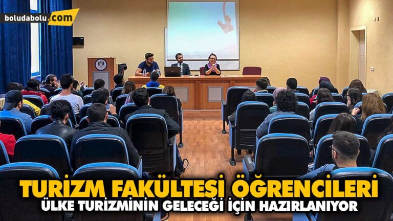 TURİZM FAKÜLTESİ ÖĞRENCİLERİ ÜLKE TURİZMİNİN GELECEĞİ İÇİN HAZIRLANIYOR