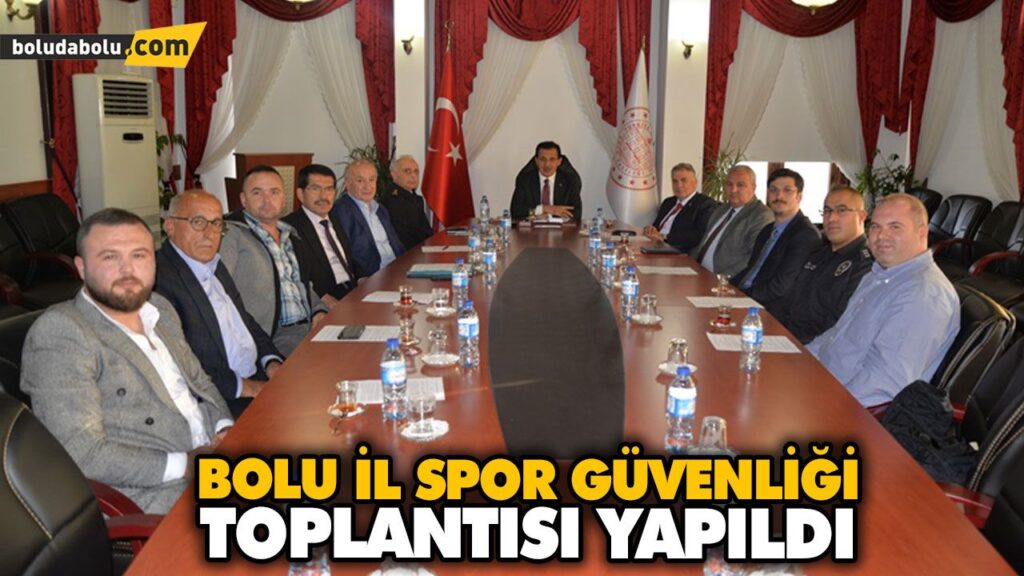 BOLU İL SPOR GÜVENLİĞİ TOPLANTISI YAPILDI BOLU İL SPOR GÜVENLİĞİ TOPLANTISI YAPILDI