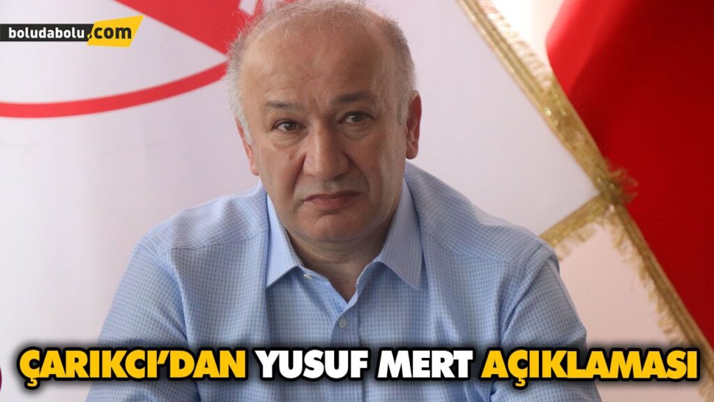 ÇARIKCI’DAN YUSUF MERT AÇIKLAMASI ÇARIKCI’DAN YUSUF MERT AÇIKLAMASI