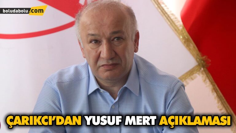 ÇARIKCI’DAN YUSUF MERT AÇIKLAMASI