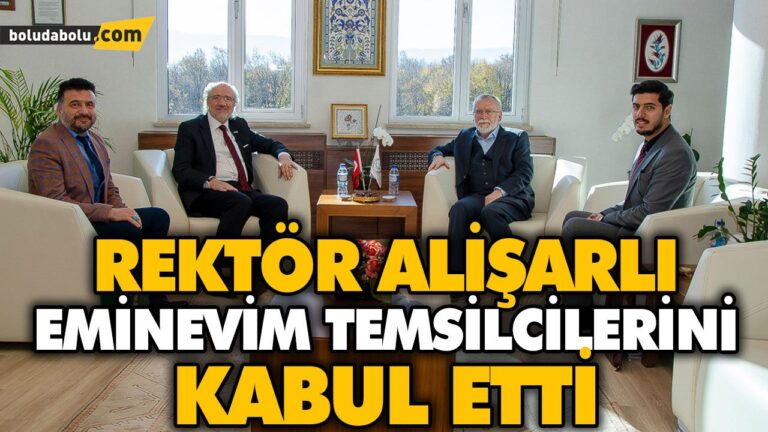 REKTÖR ALİŞARLI EMİNEVİM TEMSİLCİLERİNİ KABUL ETTİ