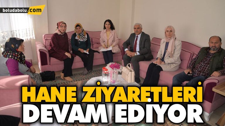 HANE ZİYARETLERİ DEVAM EDİYOR