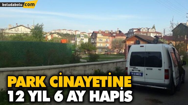 PARK CİNAYETİNE 12 YIL 6 AY HAPİS
