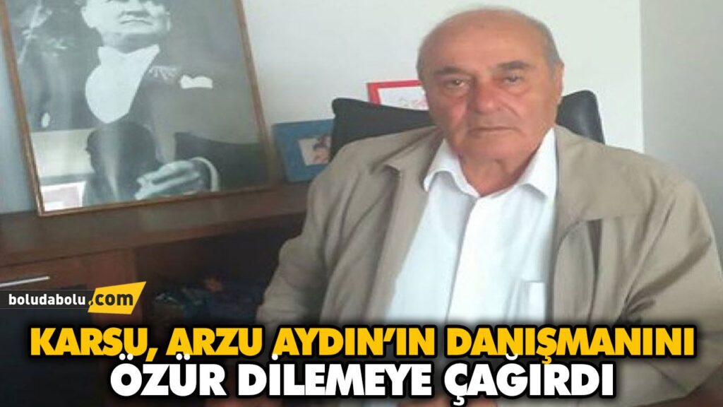 KARSU ARZU AYDIN’IN DANIŞMANINI ÖZÜR DİLEMEYE ÇAĞIRDI