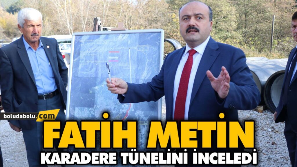 FATİH METİN KARADERE TÜNELİNİ İNCELEDİ FATİH METİN KARADERE TÜNELİNİ İNCELEDİ