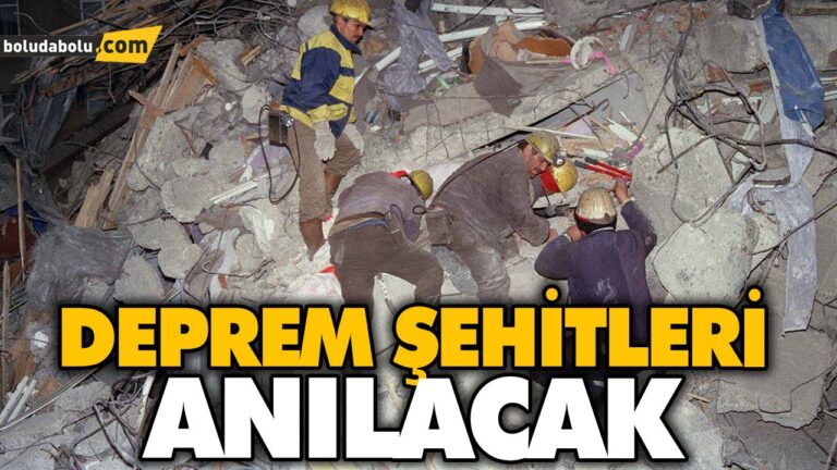 DEPREM ŞEHİTLERİ ANILACAK