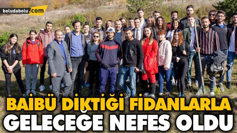 BAİBÜ DİKTİĞİ FİDANLARLA GELECEĞE NEFES OLDU