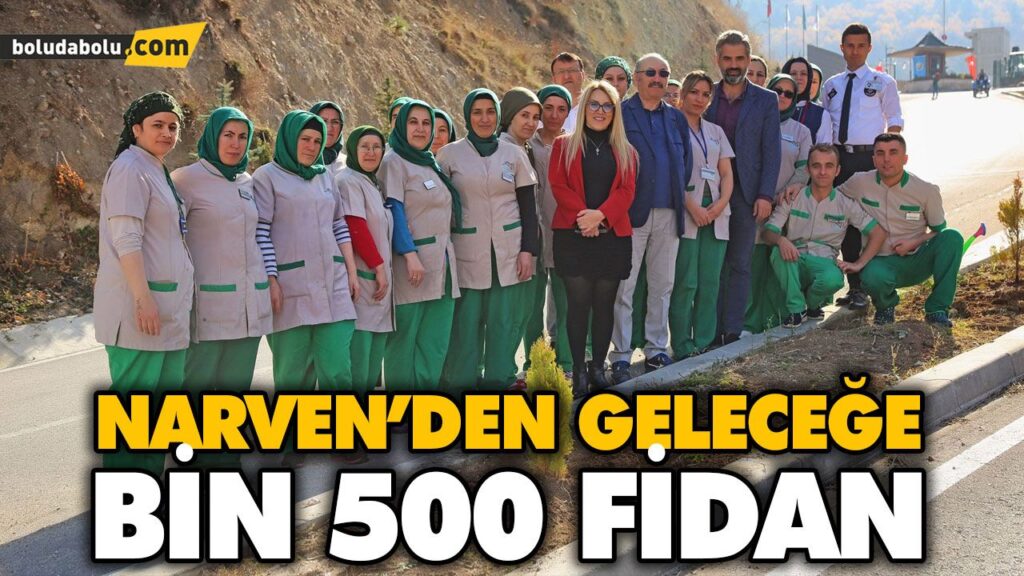 NARVEN’DEN GELECEĞE BİN 500 FİDAN NARVEN’DEN GELECEĞE BİN 500 FİDAN