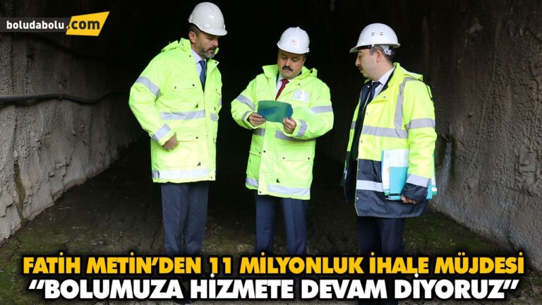 FATİH METİN’DEN 11 MİLYONLUK İHALE MÜJDESİ