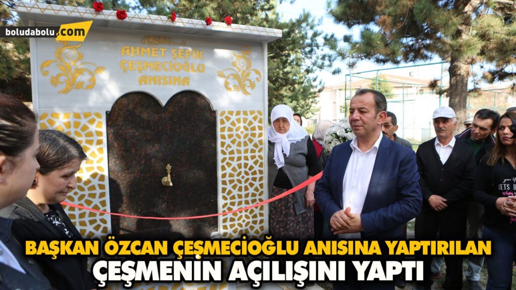 BAŞKAN ÖZCAN ÇEŞMECİOĞLU ANISINA YAPTIRILAN ÇEŞMENİN AÇILIŞINI YAPTI BAŞKAN ÖZCAN ÇEŞMECİOĞLU ANISINA YAPTIRILAN ÇEŞMENİN AÇILIŞINI YAPTI