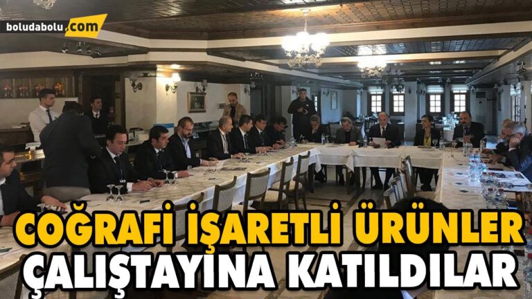 COĞRAFİ İŞARETLİ ÜRÜNLER ÇALIŞTAYINA KATILDILAR