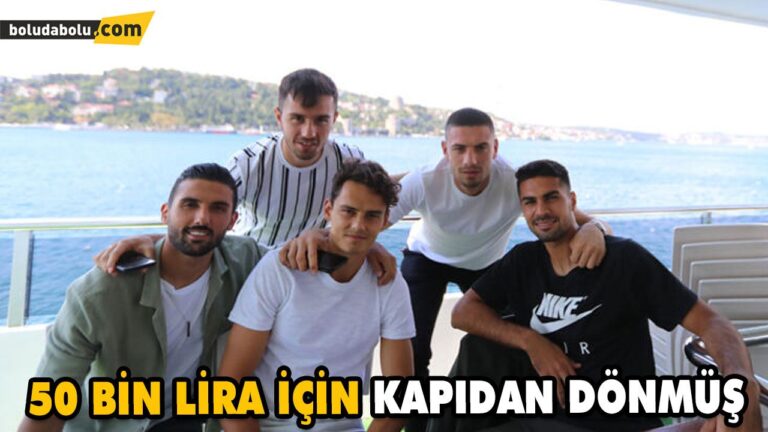 50 BİN LİRA İÇİN KAPIDAN DÖNMÜŞ