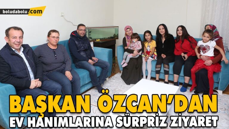BAŞKAN ÖZCAN’DAN EV HANIMLARINA SÜRPRİZ ZİYARET