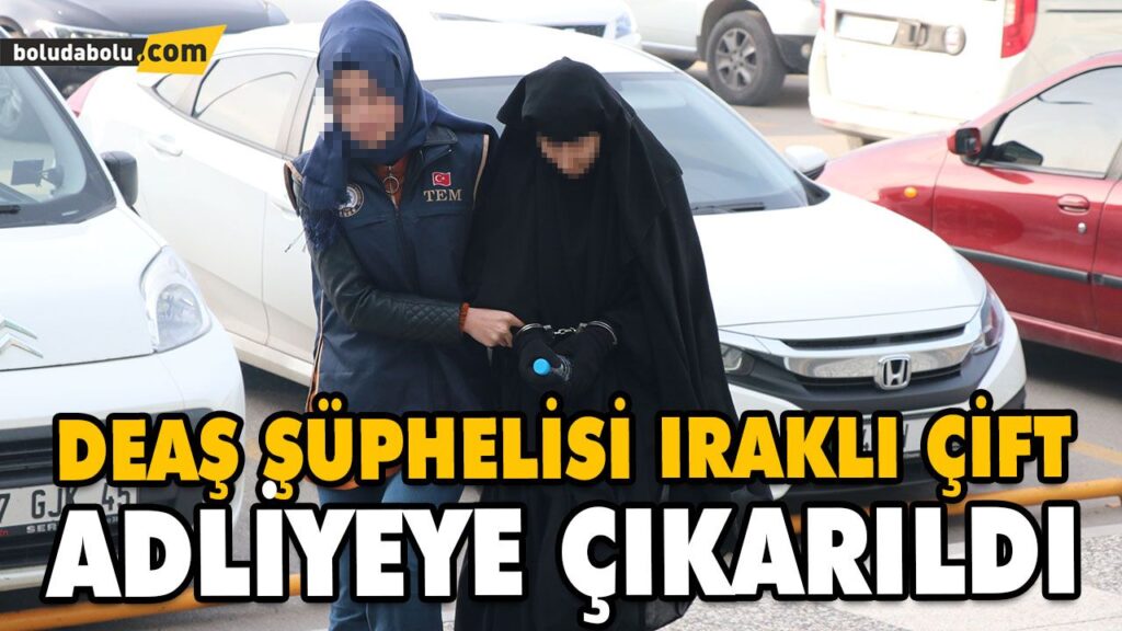 DEAŞ ŞÜPHELİSİ IRAKLI ÇİFT ADLİYEYE ÇIKARILDI DEAŞ ŞÜPHELİSİ IRAKLI ÇİFT ADLİYEYE ÇIKARILDI