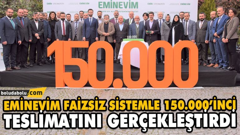 EMİNEVİM FAİZSİZ SİSTEMLE 150.000’İNCİ TESLİMATINI GERÇEKLEŞTİRDİ