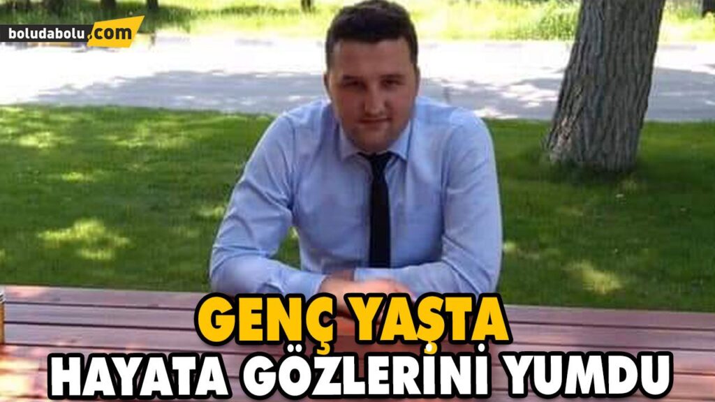 BOLU’YU YASA BOĞAN ÖLÜM BOLU’YU YASA BOĞAN ÖLÜM