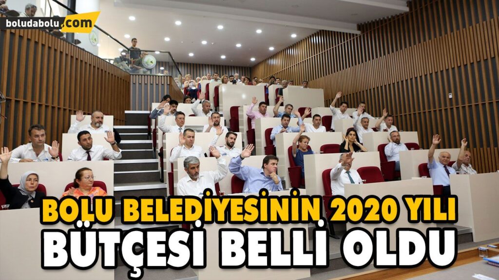 BOLU BELEDİYESİNİN 2020 YILI BÜTÇESİ BELLİ OLDU BOLU BELEDİYESİNİN 2020 YILI BÜTÇESİ BELLİ OLDU