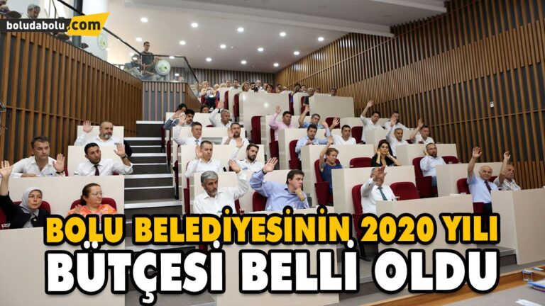 BOLU BELEDİYESİNİN 2020 YILI BÜTÇESİ BELLİ OLDU