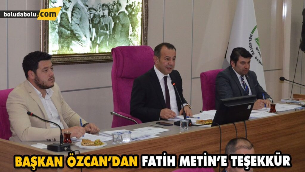 BAŞKAN ÖZCAN’DAN FATİH METİN’E TEŞEKKÜR BAŞKAN ÖZCAN’DAN FATİH METİN’E TEŞEKKÜR