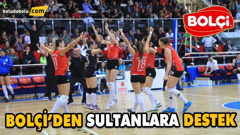 BOLÇİ’DEN SULTANLARA DESTEK