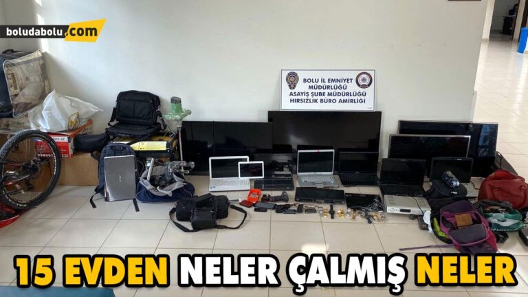 15 EVDEN NELER ÇALMIŞ NELER