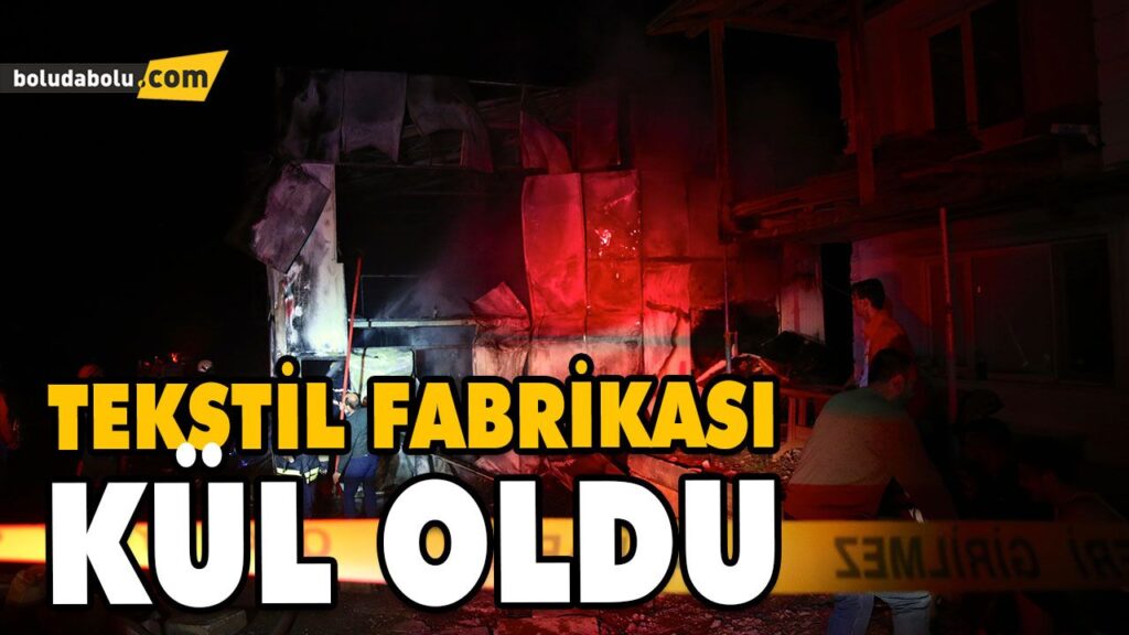 TEKSTİL FABRİKASI KÜL OLDU TEKSTİL FABRİKASI KÜL OLDU