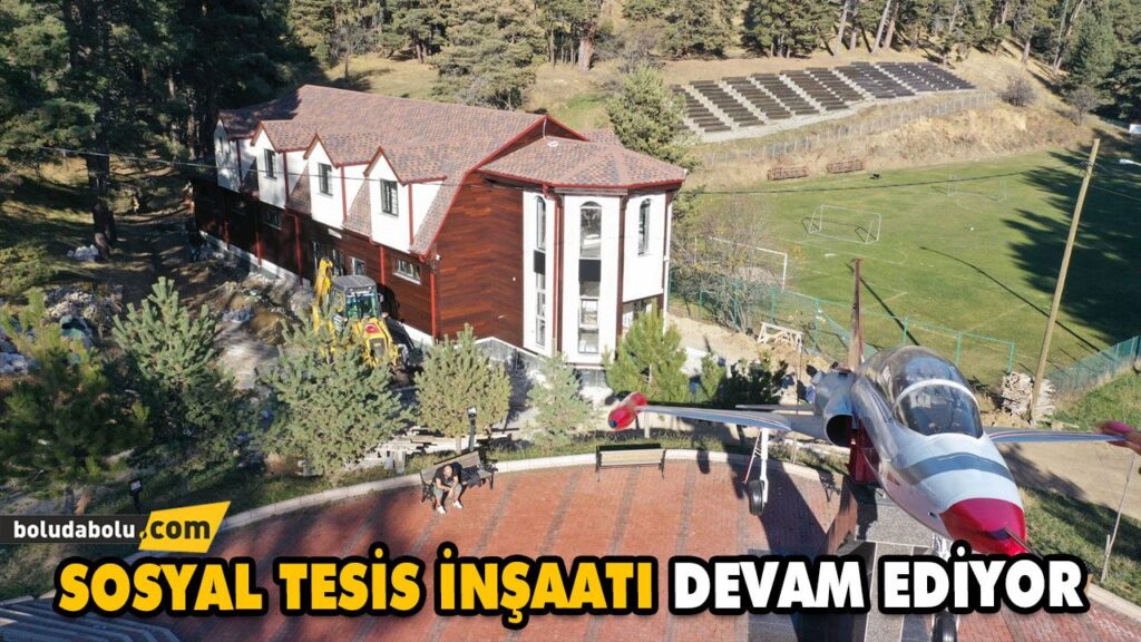 SOSYAL TESİS İNŞAATI DEVAM EDİYOR SOSYAL TESİS İNŞAATI DEVAM EDİYOR