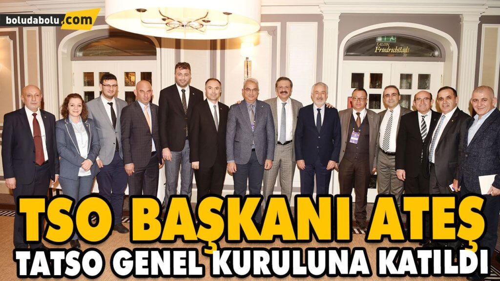 TSO BAŞKANI ATEŞ TATSO GENEL KURULUNA KATILDI TSO BAŞKANI ATEŞ TATSO GENEL KURULUNA KATILDI