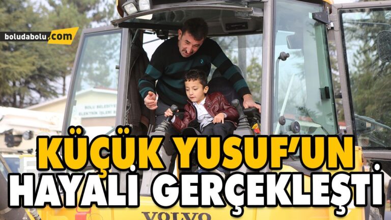 KÜÇÜK YUSUF’UN HAYALİ GERÇEKLEŞTİ