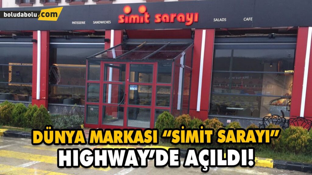 DÜNYA MARKASI “SİMİT SARAYI” HIGHWAY’DE AÇILDI! DÜNYA MARKASI “SİMİT SARAYI” HIGHWAY’DE AÇILDI!