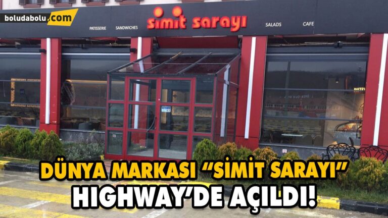 DÜNYA MARKASI “SİMİT SARAYI” HIGHWAY’DE AÇILDI!