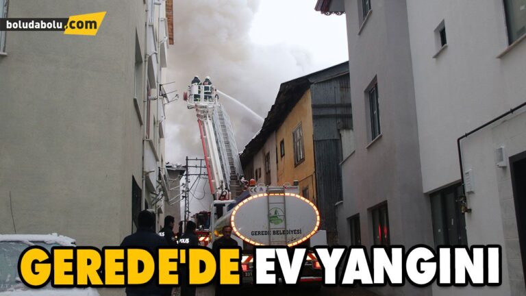 GEREDE’DE EV YANGINI
