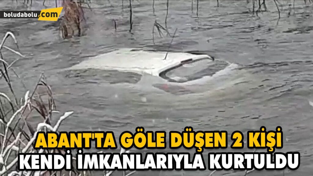 ABANT’TA GÖLE DÜŞEN 2 KİŞİ KENDİ İMKANLARIYLA KURTULDU ABANT’TA GÖLE DÜŞEN 2 KİŞİ KENDİ İMKANLARIYLA KURTULDU