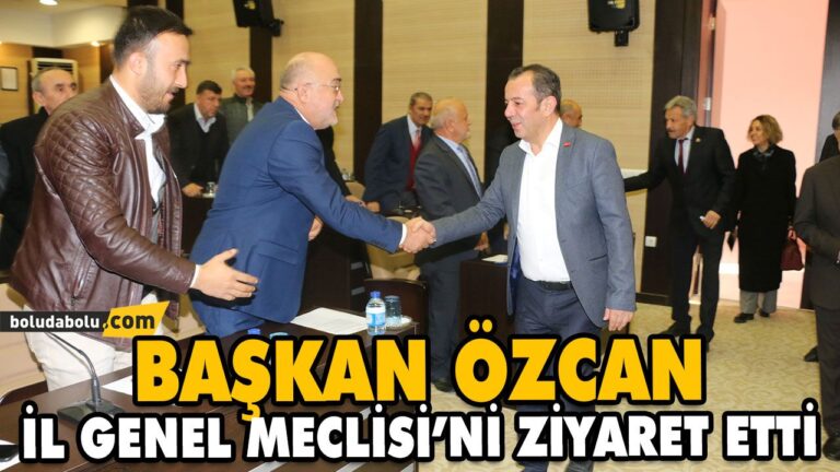BAŞKAN ÖZCAN İL GENEL MECLİSİ’Nİ ZİYARET ETTİ