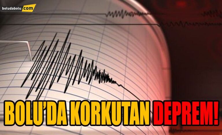 BOLU’DA KORKUTAN DEPREM