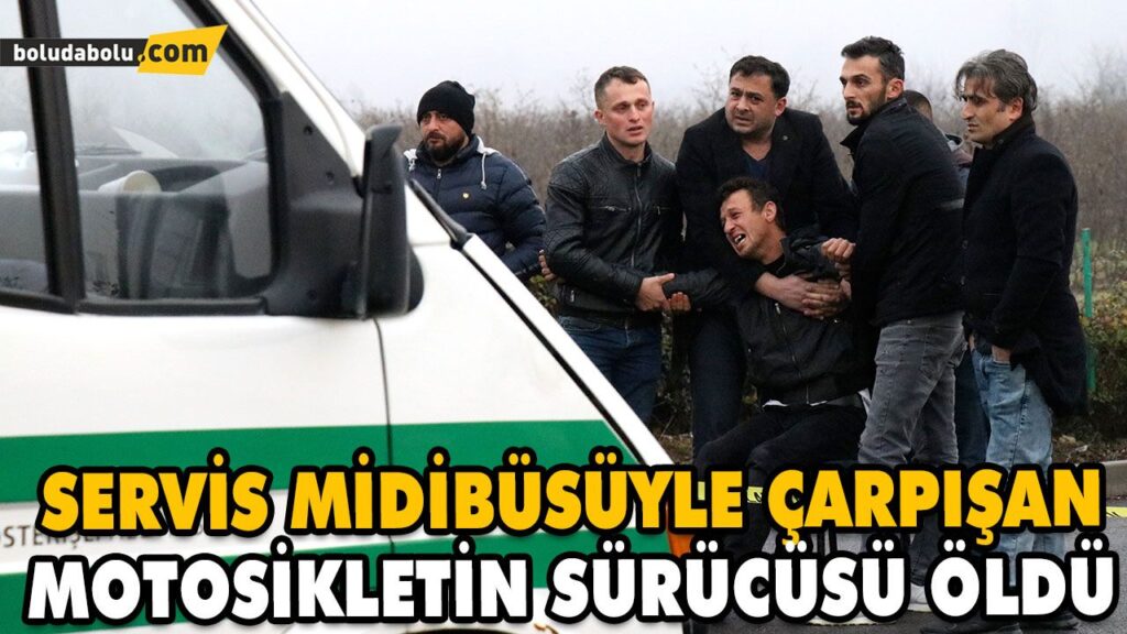 SERVİS MİDİBÜSÜYLE ÇARPIŞAN MOTOSİKLETİN SÜRÜCÜSÜ ÖLDÜ SERVİS MİDİBÜSÜYLE ÇARPIŞAN MOTOSİKLETİN SÜRÜCÜSÜ ÖLDÜ