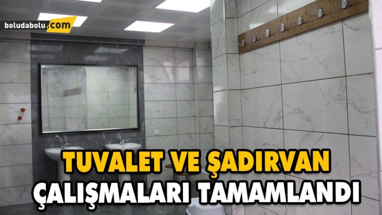 TUVALET VE ŞADIRVAN ÇALIŞMALARI TAMAMLANDI