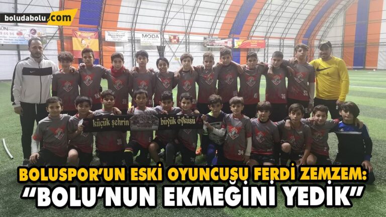 ZEMZEM: “BOLU’NUN EKMEĞİNİ YEDİK”
